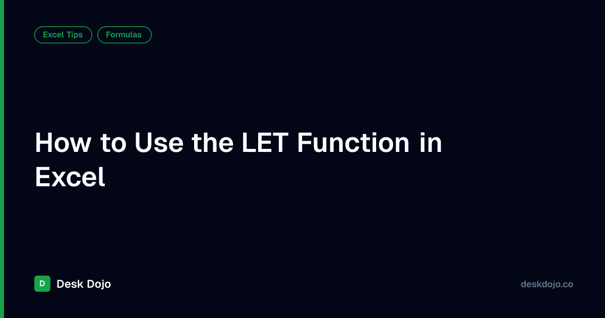 How to Use the LET Function in Excel | Desk Dojo