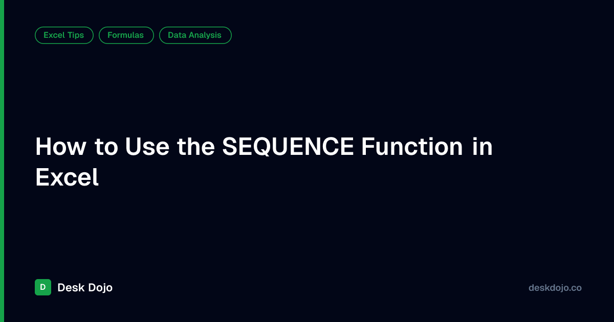 How to Use the SEQUENCE Function in Excel | Desk Dojo