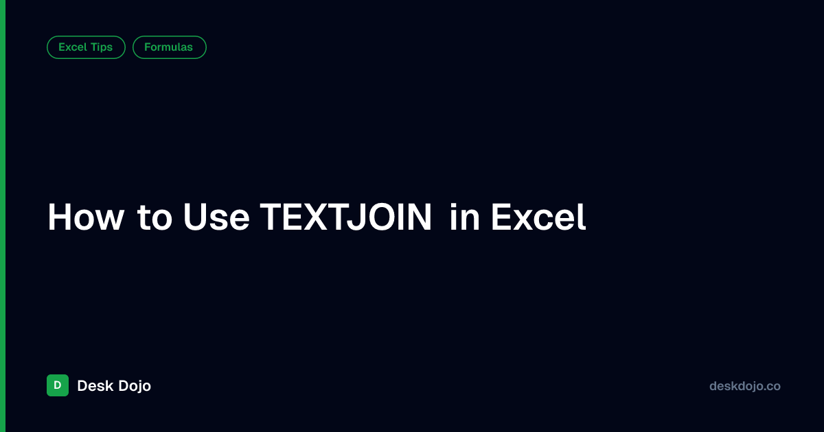 Textjoin Command How to Use TEXTJOIN in Excel | Desk Dojo